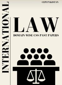 OG6-2 CSS International Law (Past Papers / Domain-wise)