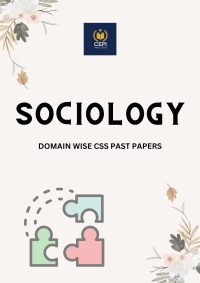 OG7-4 CSS Sociology (Past Papers / Domain-wise)