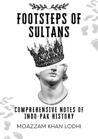 OG4-9 Footsteps of Sultans By Sir Moazzam Lodhi
